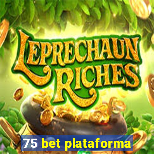 75 bet plataforma